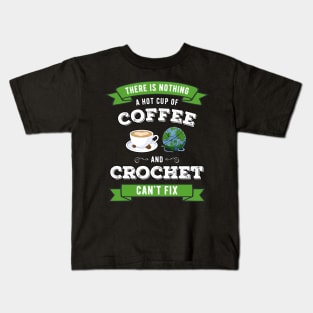 Crochet and Coffee Knitting Coffee Lover Gift Idea Kids T-Shirt